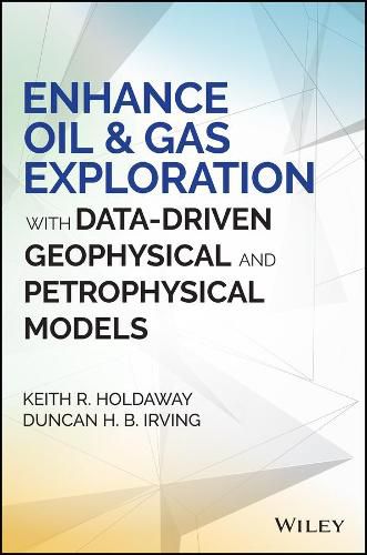 Enhance Oil and Gas Exploration with Data-Driven Geophysical and Petrophysical Models