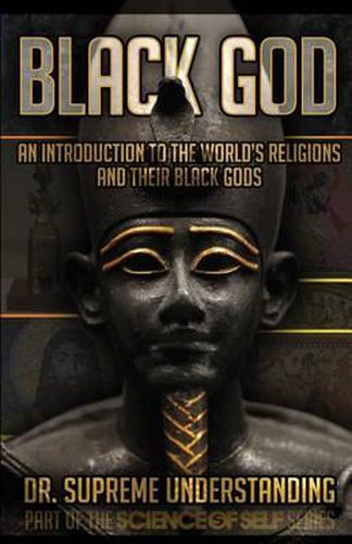 Cover image for Black God: An Introduction to the World's Religions and Their Black Gods