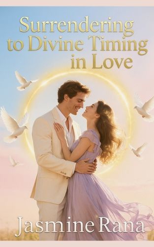 Cover image for Surrendering To Divine Timing In Love