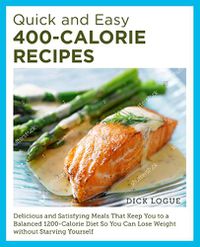 Cover image for Quick and Easy 400-Calorie Recipes