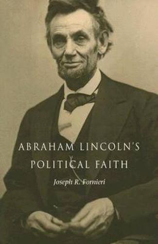 Cover image for Abraham Lincoln's Political Faith