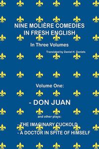 Cover image for Nine Moliere Comedies in Fresh English: Volume One - Don Juan