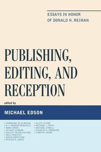 Cover image for Publishing, Editing, and Reception: Essays in Honor of Donald H. Reiman