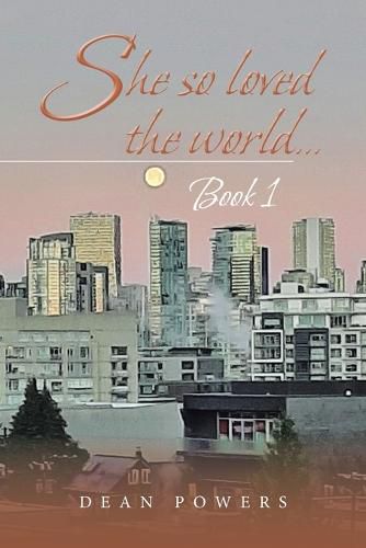 Cover image for She so Loved the World...: Book 1