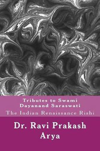 Cover image for Tributes to Swami Dayanand Saraswati: The Indian Renaissance Rishi