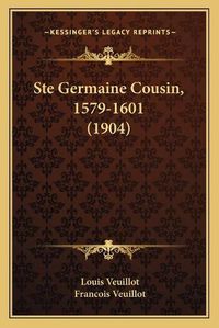 Cover image for Ste Germaine Cousin, 1579-1601 (1904)