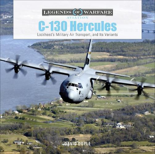 C-130 Hercules: Lockheed's Military Air Transport and Its Variants