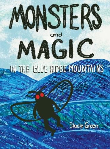 Cover image for Monsters and Magic in the Blue Ridge Mountains