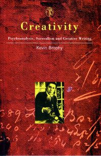 Cover image for Creativity: Psychoanalysis, Surrealism and Creative Writing