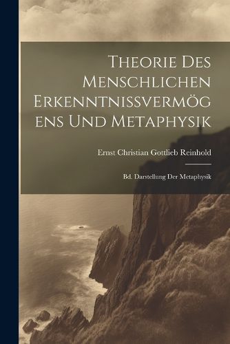 Theorie Des Menschlichen Erkenntnissvermoegens Und Metaphysik