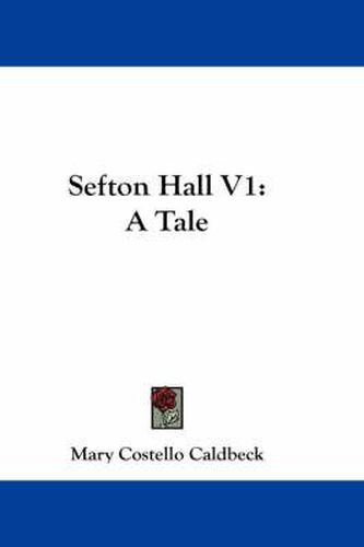 Sefton Hall V1: A Tale