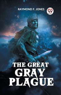 Cover image for The Great Gray Plague