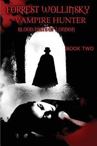 Cover image for Forrest Wollinsky Vampire Hunter: Blood Mists of London