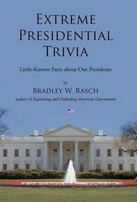 Cover image for Extreme Presidential Trivia