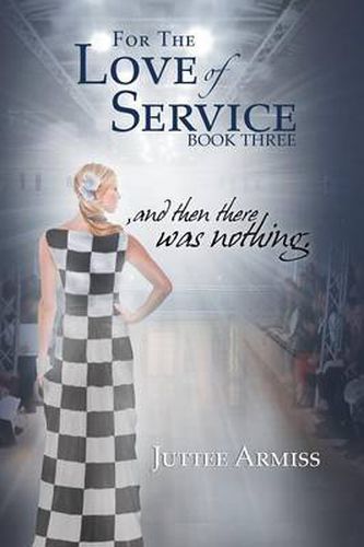 Cover image for For the Love of Service: And Then There Was Nothing.