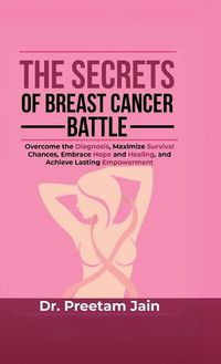 Cover image for The Secrets of Breast Cancer Battle