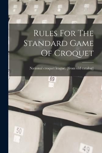 Cover image for Rules For The Standard Game Of Croquet