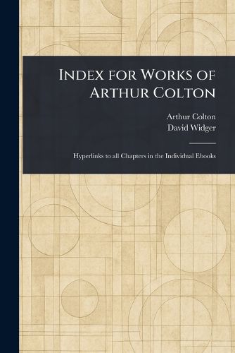 Cover image for Index for Works of Arthur Colton
