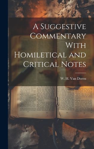 Cover image for A Suggestive Commentary With Homiletical and Critical Notes