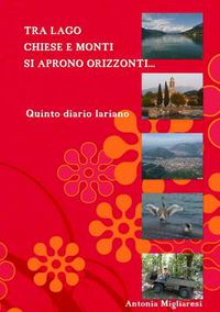 Cover image for Tra Lago Chiese E Monti Si Aprono Orizzonti...