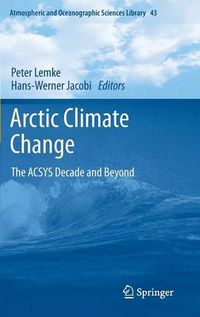 Cover image for Arctic Climate Change: The ACSYS Decade and Beyond