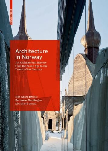 Cover image for Architecture in Norway: An Architectural History from the Stone Age to the Twenty-first Century