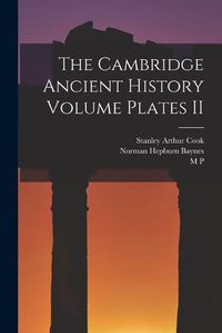 Cover image for The Cambridge Ancient History Volume Plates II