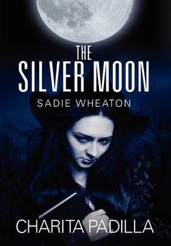 Cover image for The Silver Moon: Sadie Wheaton