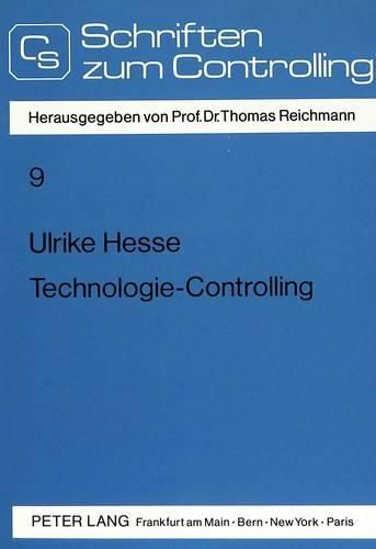 Cover image for Technologie-Controlling: Eine Konzeption Zur Steuerung Technologischer Innovationen