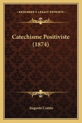 Cover image for Catechisme Positiviste (1874)