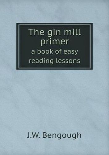 Cover image for The gin mill primer a book of easy reading lessons