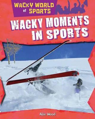 Cover image for Wacky Moments in Sports
