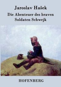 Cover image for Die Abenteuer des braven Soldaten Schwejk