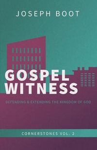 Cover image for Gospel Witness: Defending & Extending the Kingdom of God