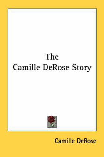 Cover image for The Camille DeRose Story