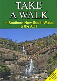 Cover image for Take a Walk in Southern New South Wales and the Act