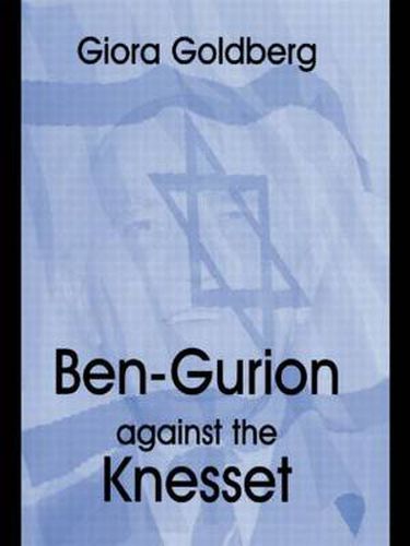 Cover image for Ben-Gurion Against the Knesset