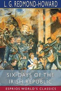 Cover image for Six Days of the Irish Republic (Esprios Classics)