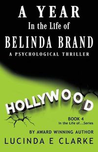 Cover image for A Year in The Life of Belinda Brand: A Psychological Thriller