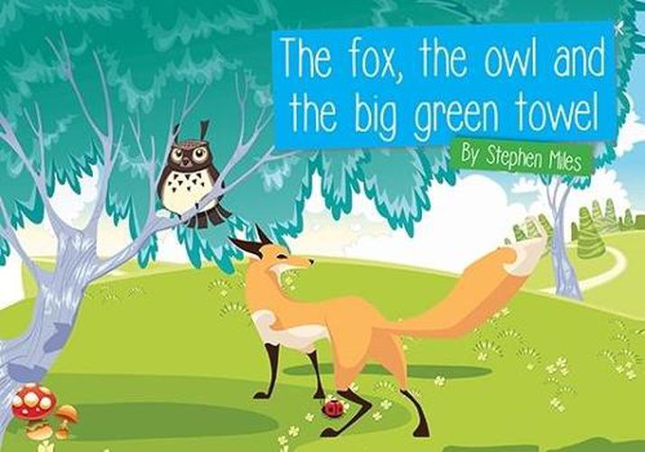 The Fox, the Owl and the Big Green Towel