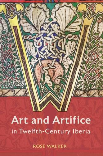 Cover image for Art and Artifice in Twelfth-Century Iberia