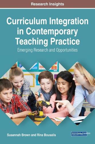 Cover image for Curriculum Integration in Contemporary Teaching Practice: Emerging Research and Opportunities