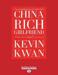 Cover image for China Rich Girlfriend: A Novel