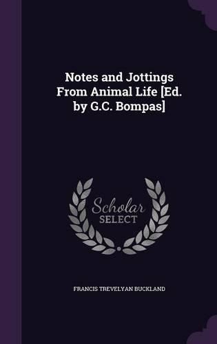 Cover image for Notes and Jottings from Animal Life [Ed. by G.C. Bompas]