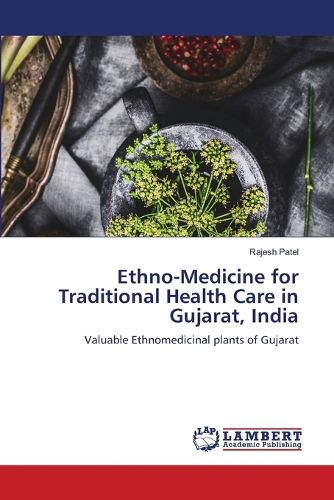 Cover image for Ethno-Medicine for Traditional Health Care in Gujarat, India