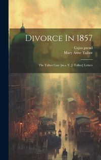 Cover image for Divorce In 1857