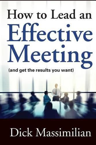 Cover image for How to Lead an Effective Meeting (and get the results you want)