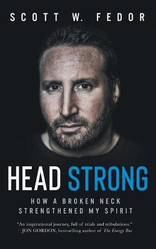 Cover image for Head Strong: How a Broken Neck Strengthened My Spirit