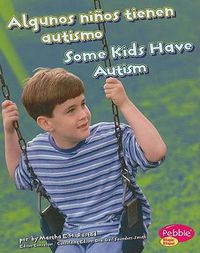 Cover image for Algunos Ninos Tienen Autismo/Some Kids Have Autism