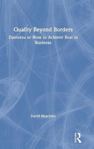 Cover image for Quality Beyond Borders: Dantotsu or How to Achieve Best in Business